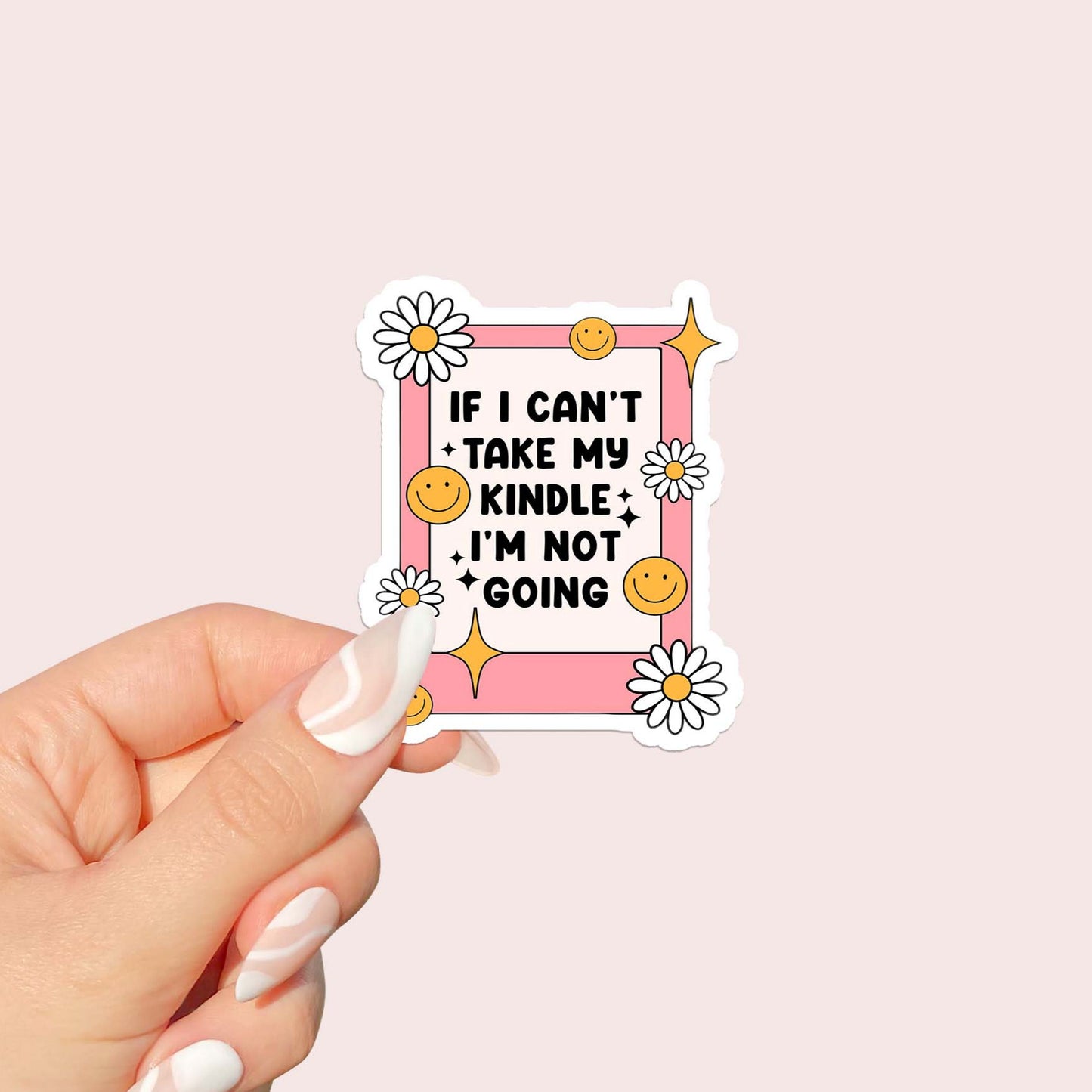 If I can't take my kindle I'm not going Sticker