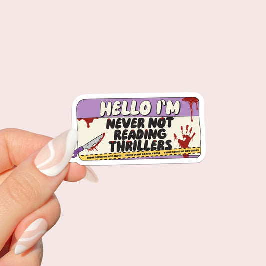 Hello I'm never not reading thrillers Sticker