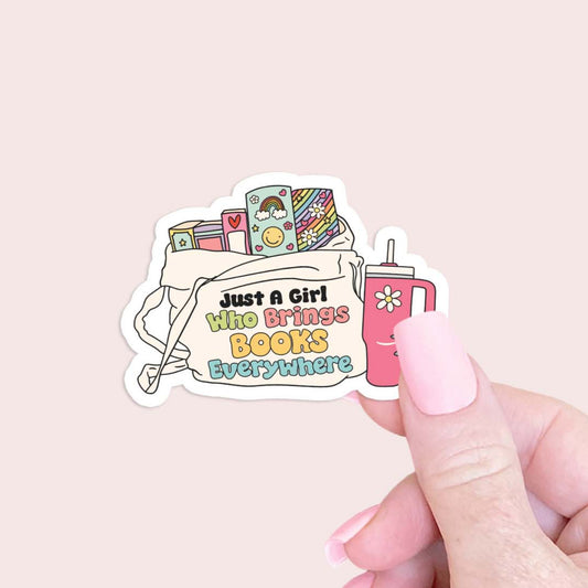 Just a girl who brings books everywhere Sticker