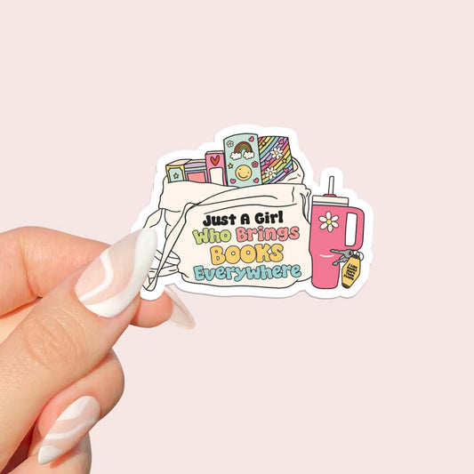 Just a girl who brings books everywhere Sticker