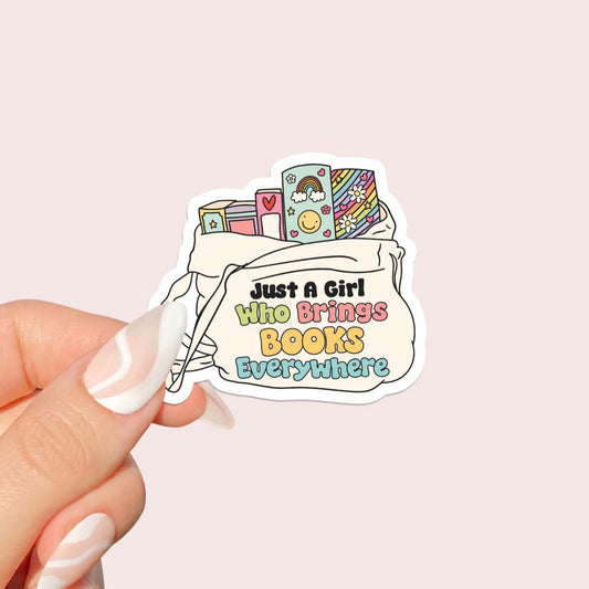 Just a girl who brings books everywhere Sticker