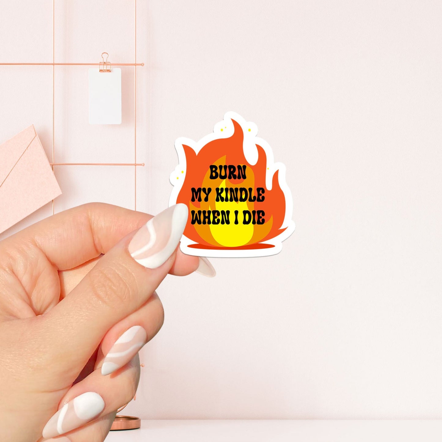 Burn my kindle when I die Sticker