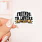 Friends to lovers Sticker