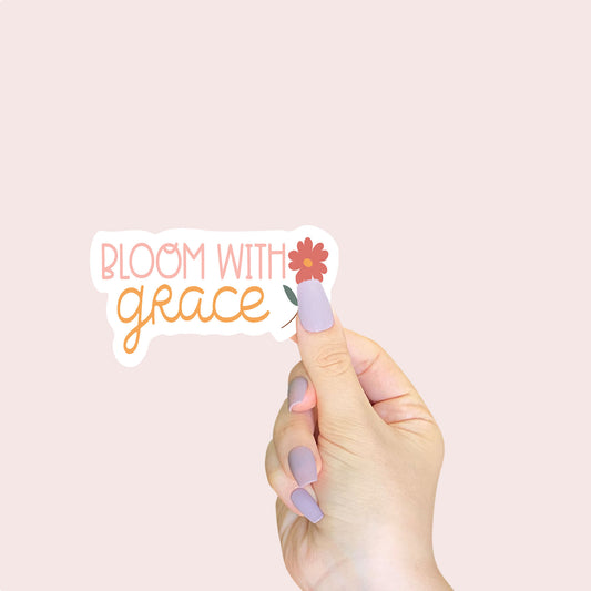 Bloom With Grace Sticker