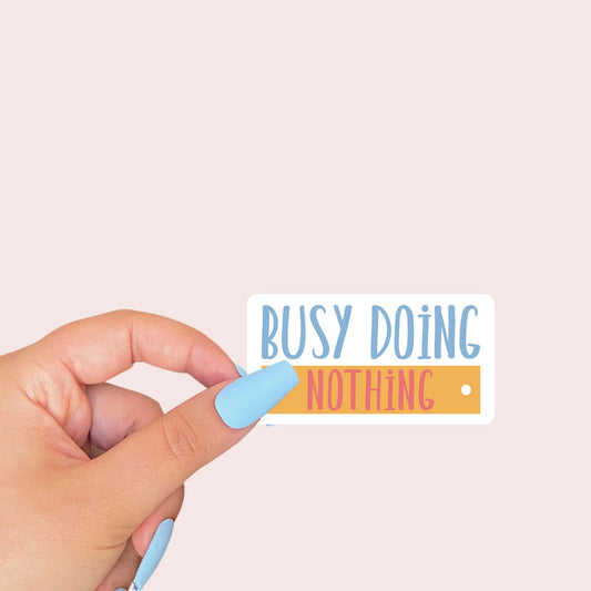 Busy Doing Nothing Sticker