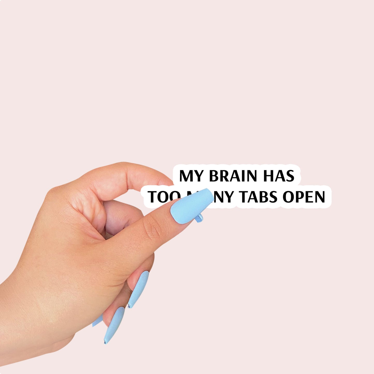 My Brain Has Too Many Tabs Open Sticker