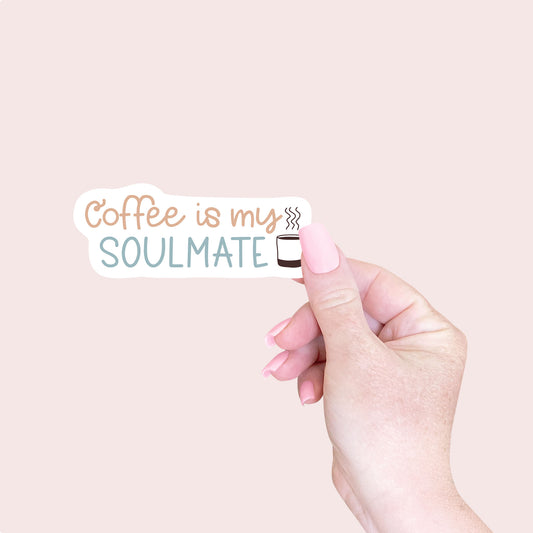 Coffee Is My Soulmate Sticker