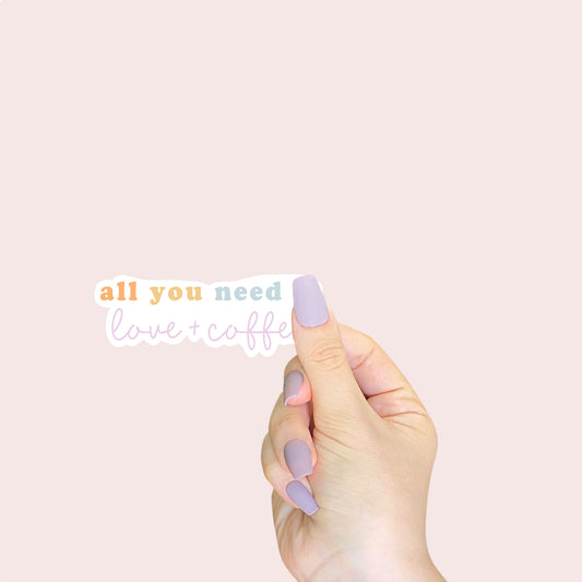 All You Need Love + Coffee Sticker