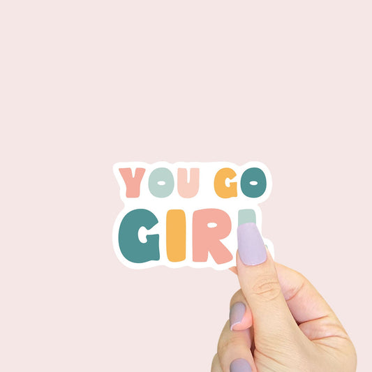 You Go Girl Sticker