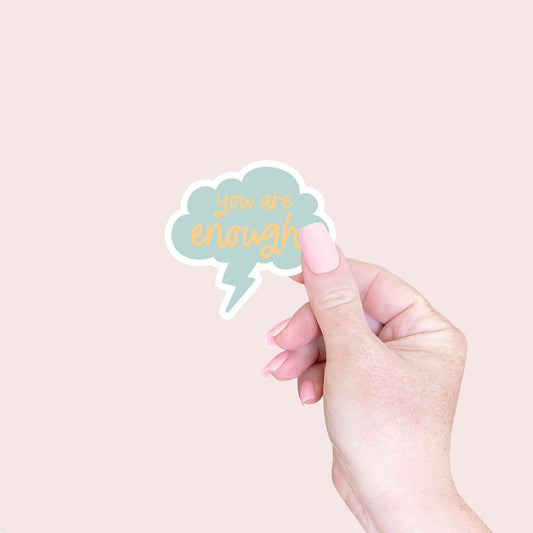 You Are Enough Sticker