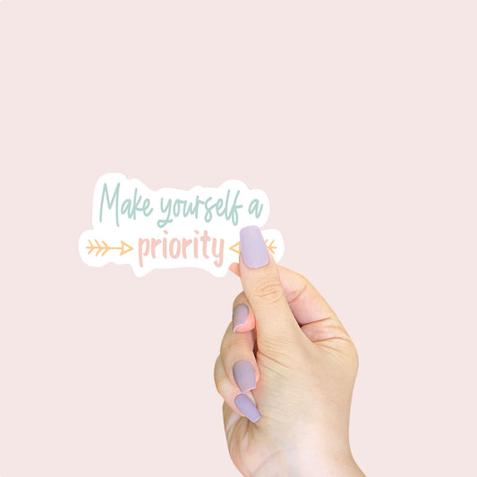 Make Yourself A Priority Stickers