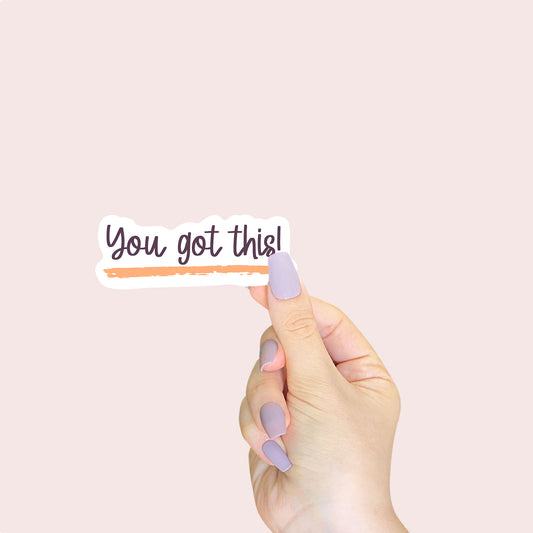 You Got This Sticker