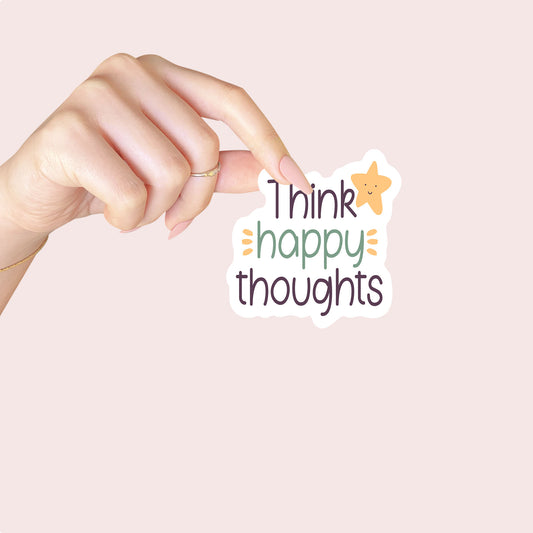 Think Happy Thoughts Sticker