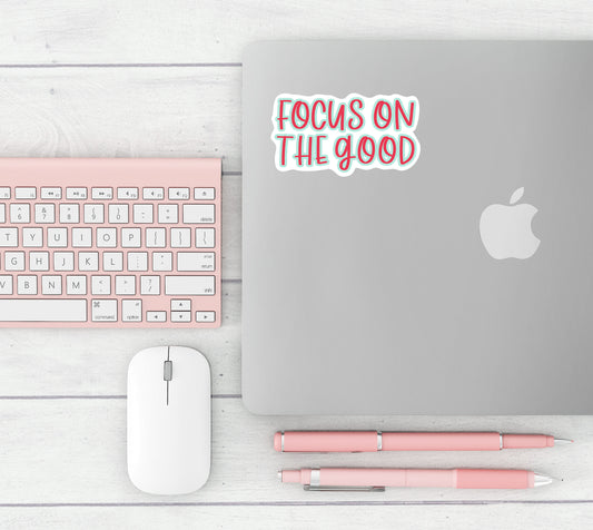 Focus On The Good Sticker