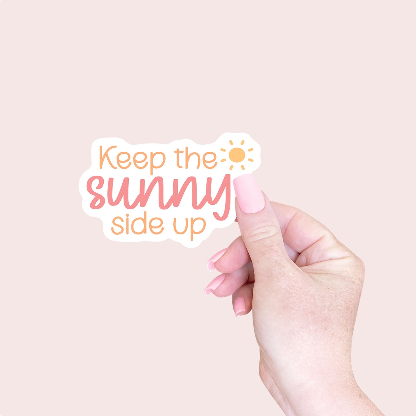 Keep The Sunny Side Up Sticker