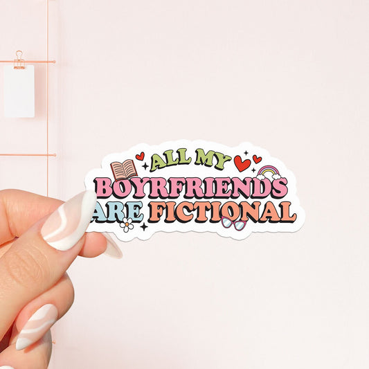 All my boyfriends are fictional sticker, bookish Sticker, book lover gift, bookish Merch, Kindle Sticker, Smut Reader, reading lover